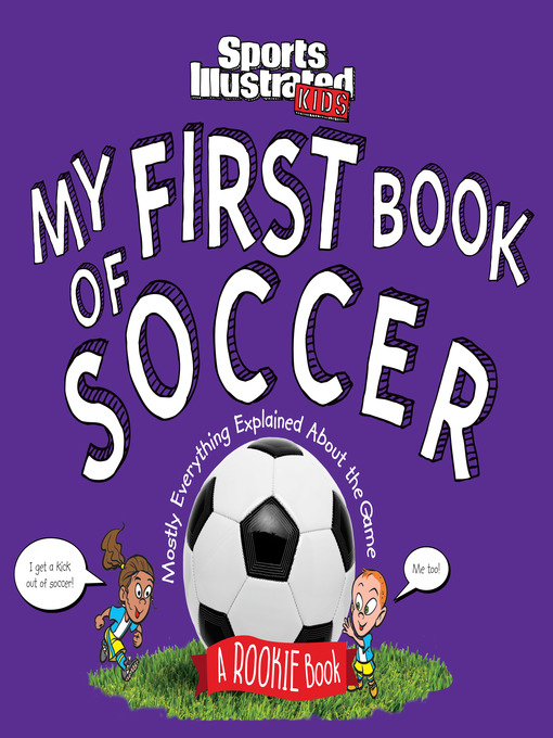 Title details for My First Book of Soccer by The Editors of Sports Illustrated Kids - Available